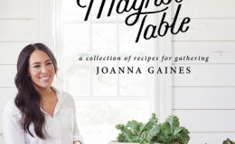 Joanna Gaines Reveals The Cover of Her First Cookbook, Magnolia Table: Filled With Favorite Family Recipes